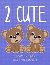 2 Cute