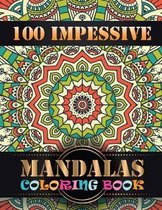 100 Impessive Mandalas Coloring Book: An Adult Coloring Book with Mandala flower Fun, Easy, and Relaxing Coloring Pages For Meditation And Happiness w