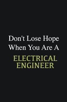 Don't lose hope when you are a Electrical Engineer: Writing careers journals and notebook. A way towards enhancement