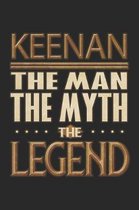 Keenan The Man The Myth The Legend: Keenan Notebook Journal 6x9 Personalized Customized Gift For Someones Surname Or First Name is Keenan