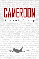 Cameroon Travel Diary: Travel and vacation diary for Cameroon. A logbook with important pre-made pages and many free sites for your travel me