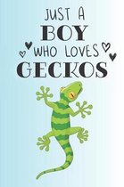 Just A Boy Who Loves Geckos: Cute Gecko Lovers Journal / Notebook / Diary / Birthday Gift (6x9 - 110 Blank Lined Pages)