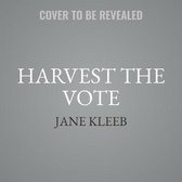 Harvest the Vote Lib/E: How Democrats Can Win Again in Rural America