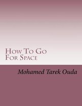 How to Go for Space