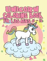 Unicorn Coloring Book for Kids Ages 8-12: Creative Unicorns World for Elementary Students
