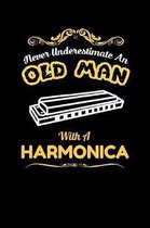 never underestimate an old man with a harmonica: Lined Notebook (6''x 9'' inch size = nearly DIN A5 - 120 Pages) - perfect as music book or song writing