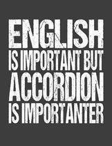 English Is Important But Accordion Is Importanter