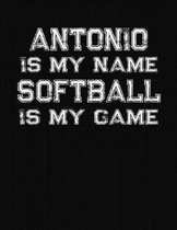 Antonio Is My Name Softball Is My Game