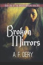 Broken Mirrors: Book One of the Broken Mirrors Duology