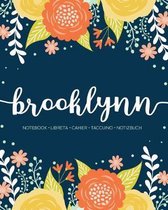 Brooklynn: Notebook - Libreta - Cahier - Taccuino - Notizbuch: 110 pages paginas seiten pagine: Modern Florals First Name Noteboo
