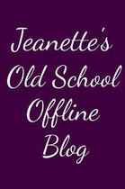 Jeanette's Old School Offline Blog: Notebook / Journal / Diary - 6 x 9 inches (15,24 x 22,86 cm), 150 pages.