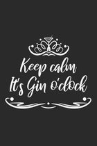 Keep calm it's Gin o'clock: Notizbuch f�r Gin Liebhaber & Frauen die Tequila lieben - A5 - Punkteraster