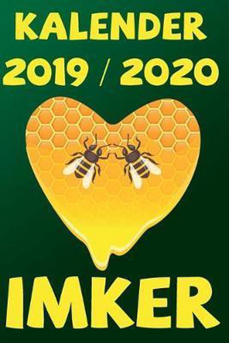 Kalender 2019 / 2020 Imker: Planer mit Kalender, Agenda also Organizer Juli 2019 bis Dezember 2020 - Lois J. Lozano