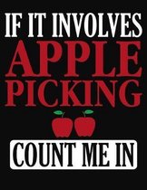 If It Involves Apple Picking Count Me: College Ruled Composition Notebook
