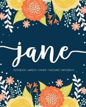 Jane: Notebook - Libreta - Cahier - Taccuino - Notizbuch: 110 pages paginas seiten pagine: Modern Florals First Name Noteboo