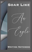Soar Like An Eagle Writing Notebook