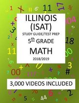 5th Grade ILLINOIS ISAT, MATH, Test Prep: 2019: 5th Grade ILLINOIS STANDARDS ACHIEVEMENT TEST MATH Test prep/study guide