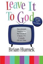 Leave it to God: Devotionals Inspired by the Greatest Classic TV Comedy of All Time