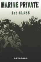 Marine Private 1st Class Notebook: This Notebook is specially for a Marine Private 1st Class. 120 pages with dot lines. Unique Notebook for all Soldie