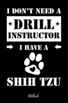 I don't need a Drill Instructor I have a Shih Tzu Notebook