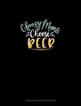 Choosy Moms Choose Beer