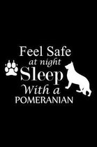 Feel Safe at Night Sleep with a Pomeranian: Cute Pomeranian Default Ruled Notebook, Great Accessories & Gift Idea for Pomeranian Owner & Lover.Default