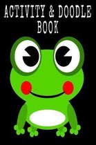 Activity & Doodle Book: Cute Green Frog with Big Eyes Activity Doodle\\Art\\Drawing\\Sketch Book Journal\\Handbook\\Fun book Prompt 6x9 100 Page