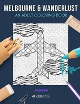 Melbourne & Wanderlust: AN ADULT COLORING BOOK: Melbourne & Wanderlust - 2 Coloring Books In 1