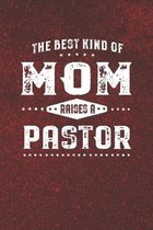 The Best Kind Of Mom Raises A Pastor