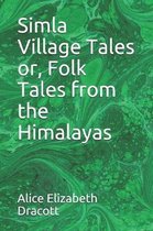 Simla Village Tales or, Folk Tales from the Himalayas