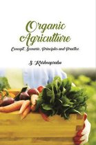 Organic Agriculture Concept, Scenario, Principles and Practice