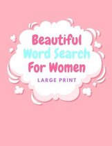Beautiful Word Search For Women: Large Print Word Search Books for Adults