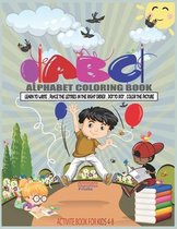 ABC Alphabet Coloring Book: ACTIVITE BOOK GIFT FOR KIDS 4-8, Alphabet (Animal/fruit/vegetable ) Drawing A to Z for Kids; The Games in this book
