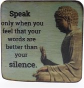 Quote magneet 6x6 cm Speak only when you feel