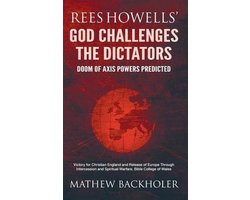 Rees Howells' God Challenges the Dictators, Doom of Axis Powers Predicted
