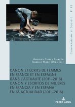 Comparatisme Et Société / Comparatism and Society- Canon Et Écrits de Femmes En France Et En Espagne Dans l'Actualité (2011-2016)
