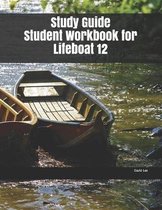 Study Guide Student Workbook for Lifeboat 12