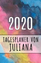 2020 Tagesplaner von Juliana: Personalisierter Kalender f�r 2020 mit deinem Vornamen