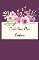 Create Your Own Sunshine: 2020 Weekly Planner Notebook With Notes, Journal Organizer, To Do List, Makes Great Productivity Gift For Busy Profess