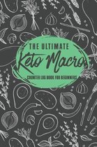 The Ultimate Keto Macro Counter Log Book For Beginners