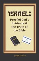 Israel: Proof of God's Existence and the Truth of the Bible