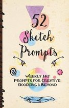 52 Sketch Prompts: Weekly Art Prompts for Creative Doodling & Beyond - 8.5'' x 5.5'' Sketchbook Artist Journal Project Ideas to Draw, Colla