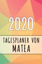 2020 Tagesplaner von Matea: Personalisierter Kalender für 2020 mit deinem Vornamen