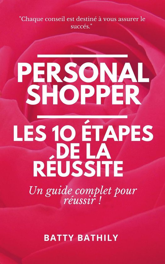 PERSONAL SHOPPER : LES 10 ÉTAPES DE LA RÉUSSITE