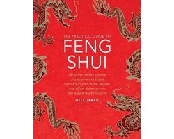 Feng Shui, The Practical Guide to Using the ancient powers of placement to create harmony in your home, garden and office, shown in over 800 diagrams and pictures