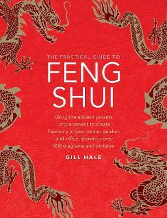 Feng Shui, The Practical Guide to Using the ancient powers o ... - cover