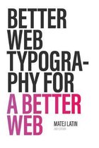 Better Web Typography for a Better Web (Second Edition)