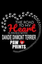 The Road To My Heart Is Paved With Dandie Dinmont Terrier Paw Prints: Dandie Dinmont Terrier Notebook Journal 6x9 Personalized Customized Gift For Dan