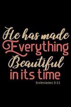 He Has Made Everything Beautiful In Its Time: Custom Designed Interior - Guided Prayer Journal / Notebook - Ecclesiastes 3:11