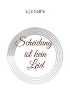 Scheidung ist kein Leid